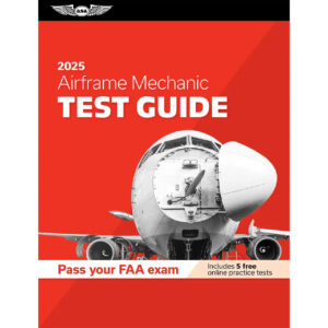 ASA 2025 Airframe Mechanic Test Guide